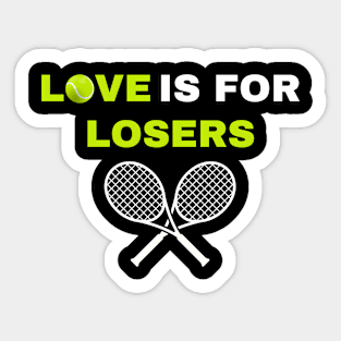 Love is for Losers Tennis Sticker
